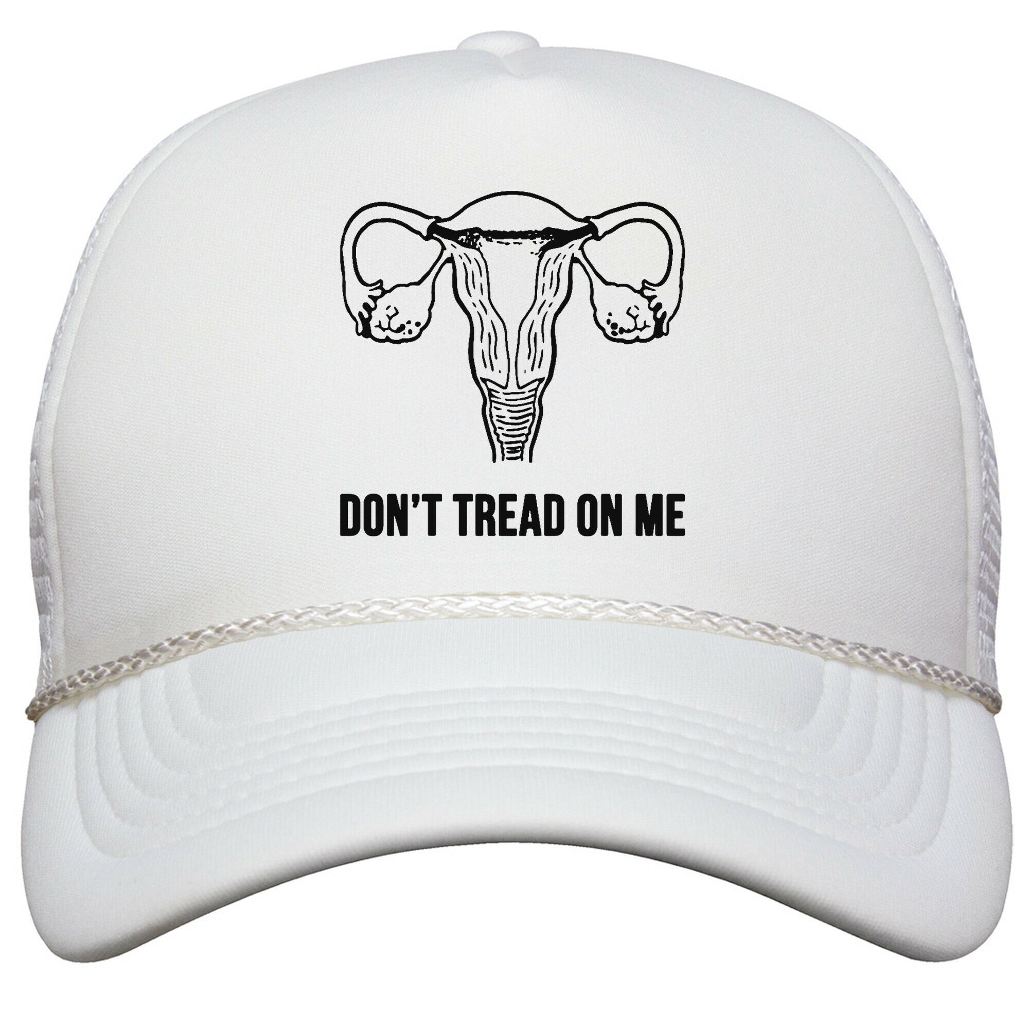Dont Tread On Me \(Pro-Choice Uterus\) Snapback Trucker Hat
